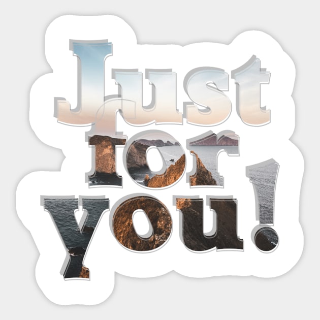 Just for you! Sticker by afternoontees